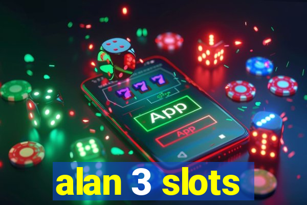 alan 3 slots